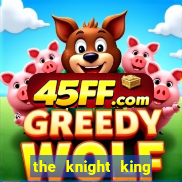 the knight king who returned with a god ptbr
